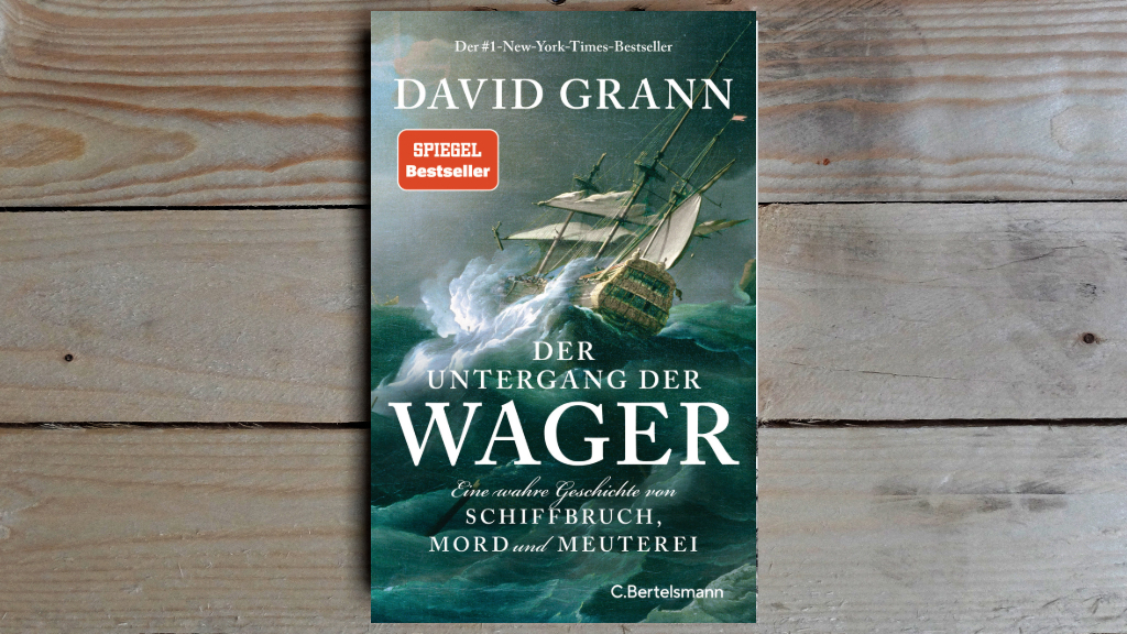 08.05. | Buch der Woche - David Grann •  Der Untergang der "Wager"