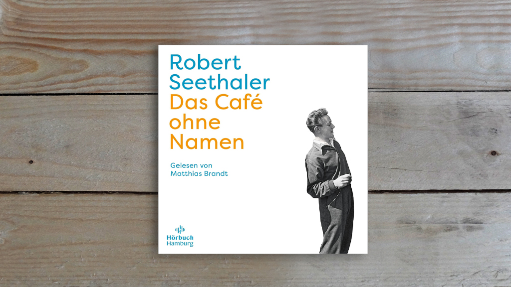 03.05. | Hörbuch der Woche  - Robert Seethaler • Das Café ohne Namen