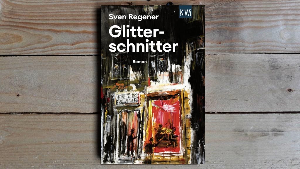 15.02. | Buch der Woche - Sven Regener • Glitterschnitter