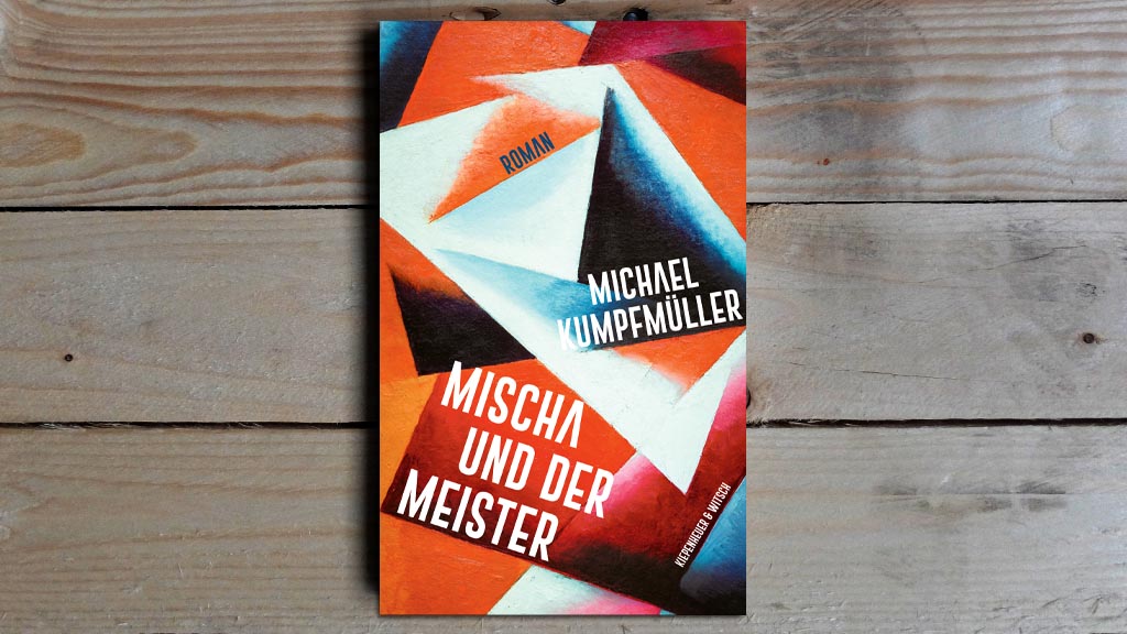 17.08. | Buch der Woche - Michael Kumpfmüller • Mischa und der Meister
