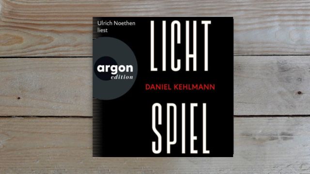 28.11. | Hörbuch der Woche - Daniel Kehlmann • Lichtspiel