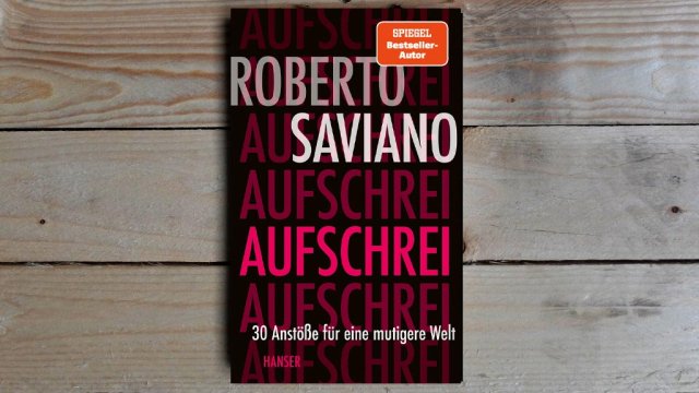 29.06. | Buch der Woche - Roberto Saviano • Aufschrei. 30 Anstöße für eine mutigere Welt