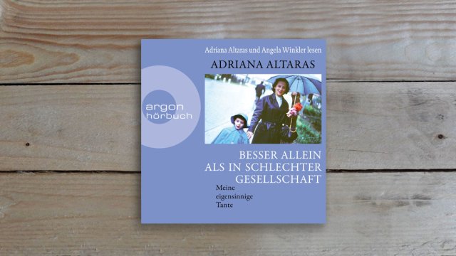 12.04 | Hörbuch der Woche - Adriana Altaras • Besser allein als in schlechter Gesellschaft