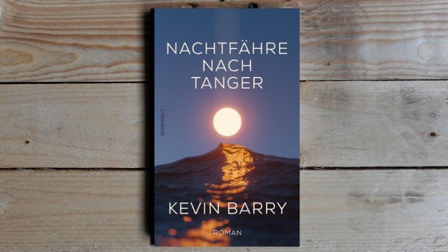 13.07. | Buch der Woche - Kevin Barry • Nachtfähre nach Tanger